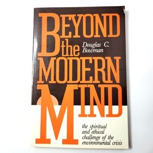 Beyond The Modern Mind Douglas C Bowman Environmental Ethics Spirituality Book